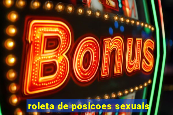 roleta de posicoes sexuais